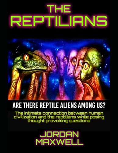 THE REPTILIANS: ARE THERE REPTILES AMONG US? von Independently published