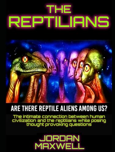 THE REPTILIANS: ARE THERE REPTILES AMONG US? THE REPTILIANS: ARE THERE REPTILES AMONG US? von Independently published