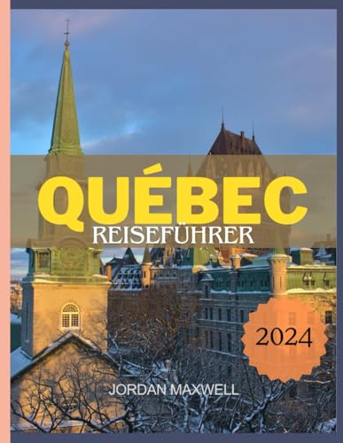 Tourist nach Quebec 2024: Entdecken Sie den historischen Charme von Quebec City, berühmte Wahrzeichen wie das Château Frontenac und Naturwunder wie ... Falls. Tauchen Sie in der Citadelle u von Independently published