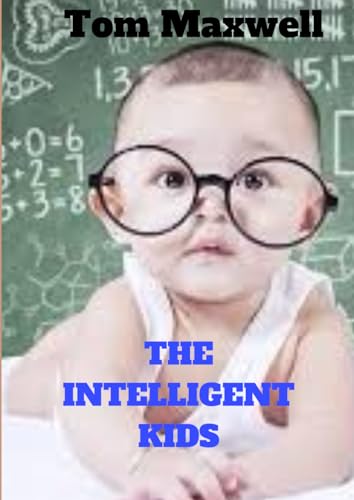 THE INTELLIGENT KIDS: Facts And Secrets About The Intelligent Kids (LARGE PRINT) von Independently published