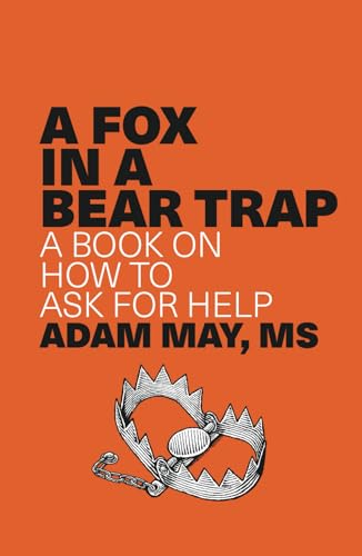 A FOX IN A BEAR TRAP: A BOOK ON HOW TO ASK FOR HELP von Independently published
