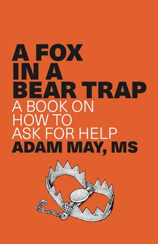 A FOX IN A BEAR TRAP: A BOOK ON HOW TO ASK FOR HELP von Independently published