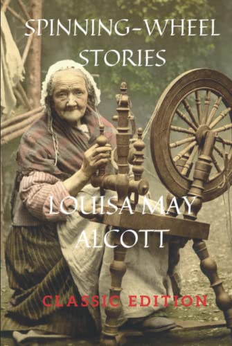 SPINNING-WHEEL STORIES: with Original illustrations SPINNING-WHEEL STORIES: with Original illustrations von Independently published