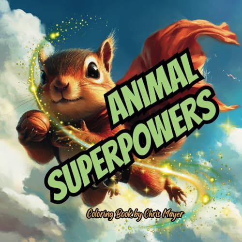 ANIMAL SUPERPOWERS: COLORING BOOK von Independently published