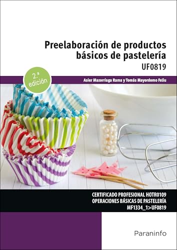 Preelaboración de productos básicos de pastelería (Hostelería y Turismo) von Ediciones Paraninfo, S.A