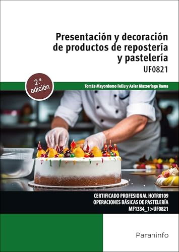 Presentación y decoración de productos de repostería y pastelería (Hostelería y Turismo) von Ediciones Paraninfo, S.A