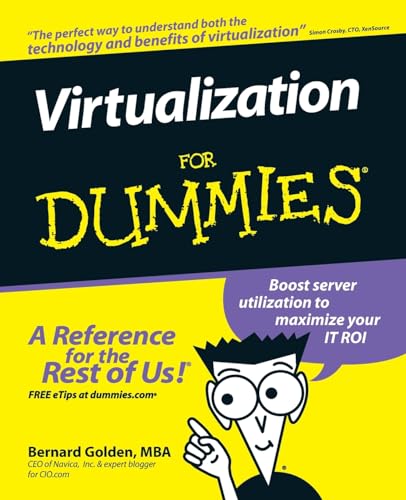 Virtualization for Dummies: Enhance efficience and boast storage capacity easily von For Dummies