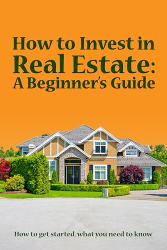 How to Invest in Real Estate: A Beginner’s Guide How to Invest in Real Estate: A Beginner’s Guide von The Authors point