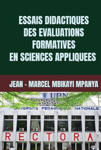 ESSAIS DIDACTIQUES DES ÉVALUATIONS FORMATIVES EN SCIENCES APPLIQUÉES (Collection ALPHA - OMEGA A et Ω International University Network, Band 18) von Independently published