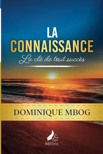 La Connaissance: La clé de tout succès von SBVV