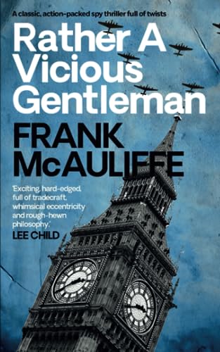 RATHER A VICIOUS GENTLEMAN ‘Exciting, hard-edged, full of tradecraft’ Lee Child (Classic Spy Thrillers, Band 2) von Joffe Books