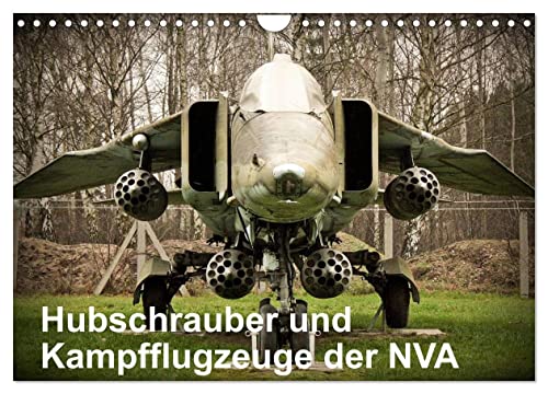 Hubschrauber und Kampfflugzeuge der NVA (Wandkalender 2024 DIN A4 quer), CALVENDO Monatskalender von CALVENDO