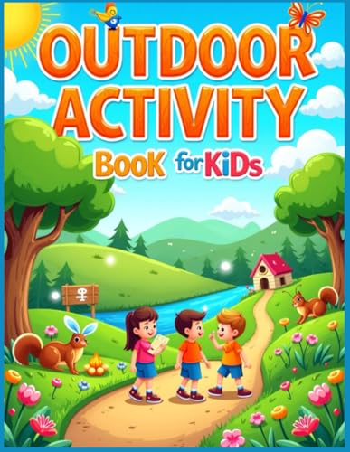 Outdoor Activity Games For Kids 4-8 Learning About The Great Outdoors.: Activity Book For Kids Fun Educational Experience A Must Have coloring Activity Book. von Independently published