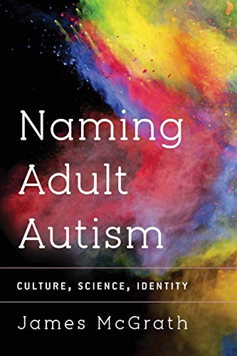 Naming Adult Autism: Culture, Science, Identity von Rowman & Littlefield Publishers