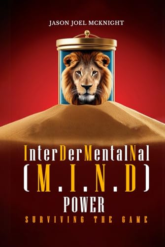 INTERDERMENTALNAL (M.I.N.D.) POWER: SURVIVING THE GAME von Book Writing Pioneer