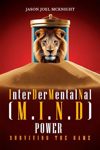 INTERDERMENTALNAL (M.I.N.D.) POWER: SURVIVING THE GAME von Book Writing Pioneer