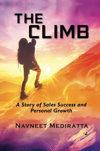 THE CLIMB: A STORY OF SALES SUCCESS AND PERSONAL GROWTH von Adhyyan Books