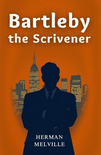 Bartleby, the Scrivener: A Story of Wall-Street Bartleby, the Scrivener: A Story of Wall-Street von Independently published