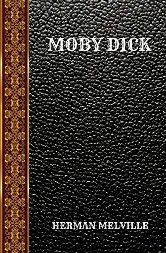 MOBY DICK: BY HERMAN MELVILLE (CLASSIC BOOKS, Band 113) von Independently Published
