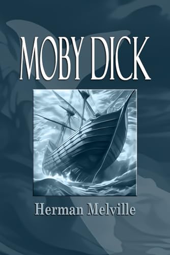 MOBY DICK: The Classic Action Adventure MOBY DICK: The Classic Action Adventure von Independently published
