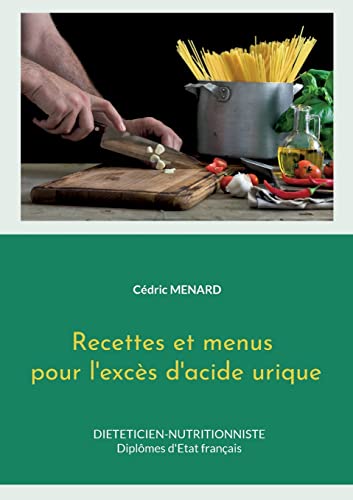 Recettes et menus pour l'excès d'acide urique. (Savoir quoi manger, tout simplement...) von Books on Demand