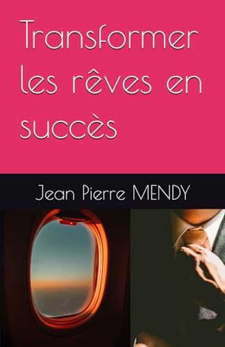 Transformer les rêves en succès von Independently published