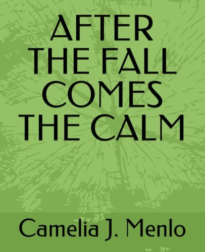 AFTER THE FALL COMES THE CALM von Independently published