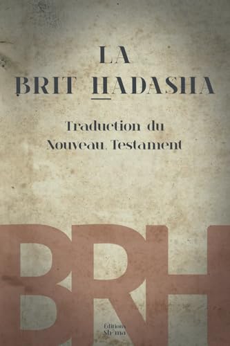 La Bible des Racines Hébraïques tome 4 : La Brit Hadasha: Traduction du Nouveau Testament von Éditions Sh'ma