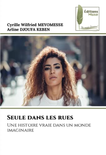 Seule dans les rues: Une histoire vraie dans un monde imaginaire von Éditions Muse