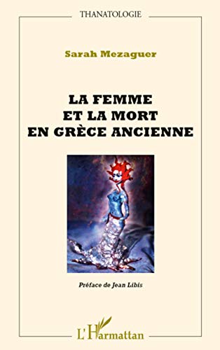 La femme et la mort en Grèce ancienne von L'HARMATTAN