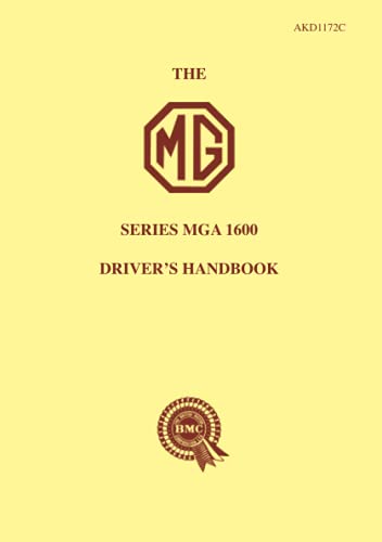 THE MG SERIES MGA 1600 DRIVER’S HANDBOOK: Owners' Handbook