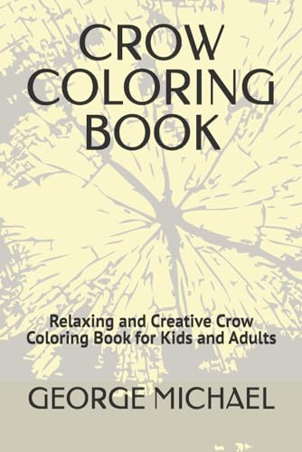 CROW COLORING BOOK: Relaxing and Creative Crow Coloring Book for Kids and Adults von Independently published