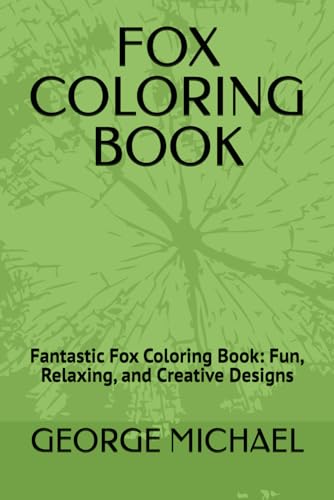 FOX COLORING BOOK: Fantastic Fox Coloring Book: Fun, Relaxing, and Creative Designs von Independently published