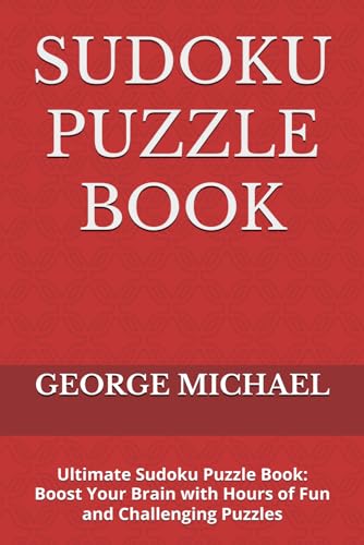 SUDOKU PUZZLE BOOK: Ultimate Sudoku Puzzle Book: Boost Your Brain with Hours of Fun and Challenging Puzzles von Independently published