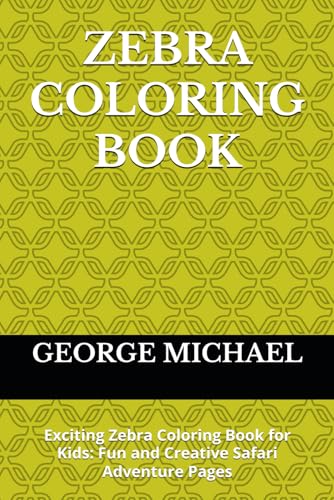 ZEBRA COLORING BOOK: Exciting Zebra Coloring Book for Kids: Fun and Creative Safari Adventure Pages von Independently published