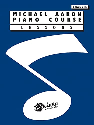 Michael Aaron Piano Course: Lessons, Grade 1 Michael Aaron Piano Course: Lessons, Grade 1
