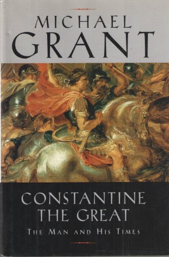Constantine the Great the Man and His Times