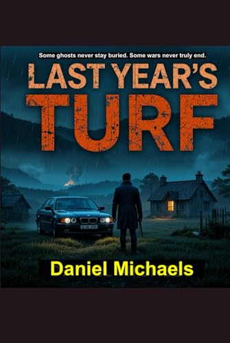 LAST YEAR’S TURF: Some ghosts never stay buried. Some wars never truly end. (Part of the Dylan Costello series., Band 1) von Independently published