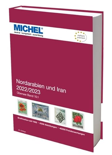 MICHEL Nordarabien und Iran 2022/2023: Übersee 10.1 (MICHEL-Übersee: ÜK10.1) von Schwaneberger Verlag GmbH