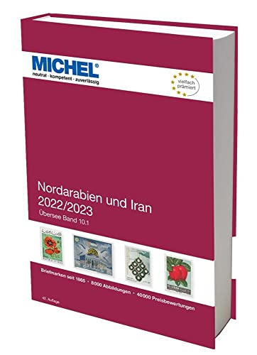 MICHEL Nordarabien und Iran 2022/2023: Übersee 10.1 (MICHEL-Übersee: ÜK10.1) von Schwaneberger Verlag GmbH