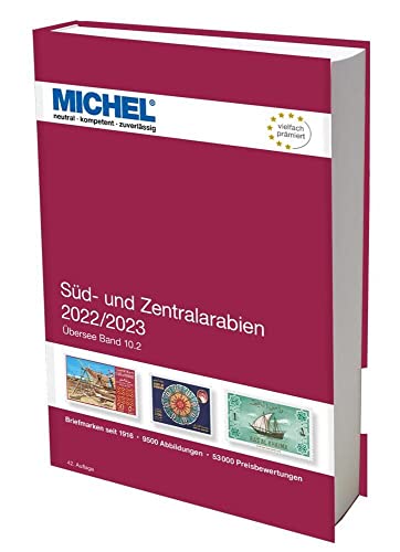MICHEL Süd- und Zentralarabien 2022/2023: Übersee 10.2 (MICHEL-Übersee: ÜK) von Schwaneberger Verlag GmbH