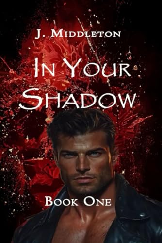 IN YOUR SHADOW IN YOUR SHADOW von Hemingway Publishers
