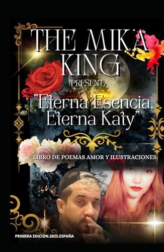 "Eterna Esencia, Eterna Katy": "Eterna Esencia, Eterna Katy" LIBRO DE POEMAS AMOR Y ILUSTRACIONES von Independently published