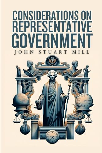 Considerations on Representative Government von Independently published
