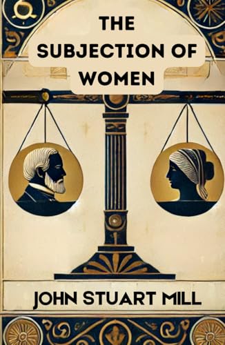 The Subjection of Women The Subjection of Women von Independently published