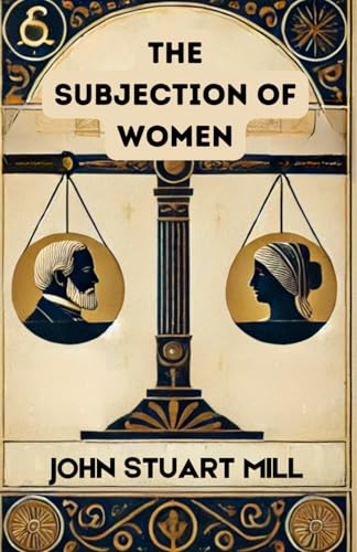 The Subjection of Women The Subjection of Women von Independently published
