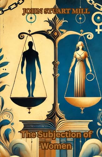 The Subjection of Women The Subjection of Women von Independently published