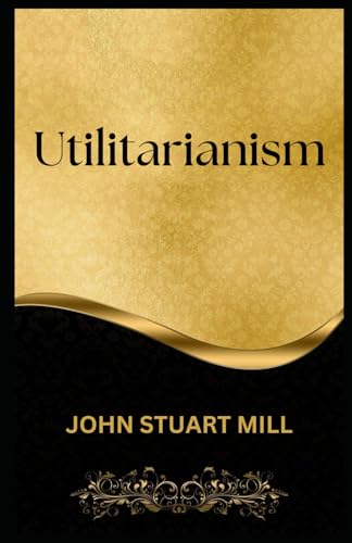 Utilitarianism Utilitarianism von Independently published
