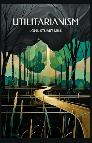 Utilitarianism Utilitarianism von Independently published