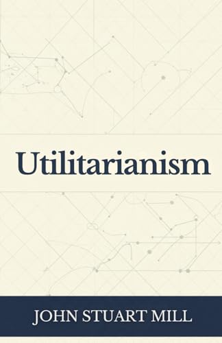 Utilitarianism Utilitarianism von Independently published